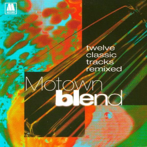  - Motown Blend - Twelve Classic Tracks Remixed