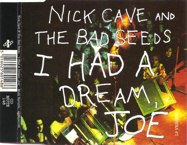Nick Cave & The Bad Seeds - I Had A Dream, Joe