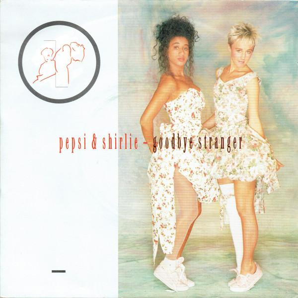 Pepsi & Shirlie - Goodbye Stranger