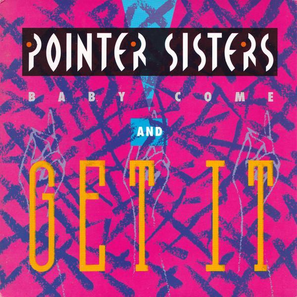 Pointer Sisters - Baby Come And Get It