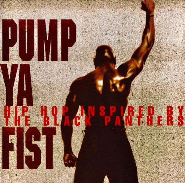  - Pump Ya Fist (Hip Hop Inspired By The Black Panthers)