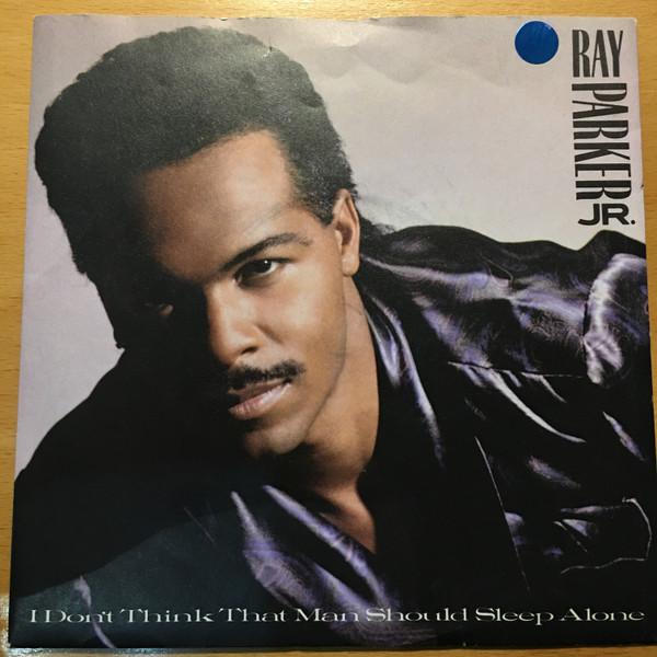 Ray Parker Jr. - I Don't Think That Man Should Sleep Alone