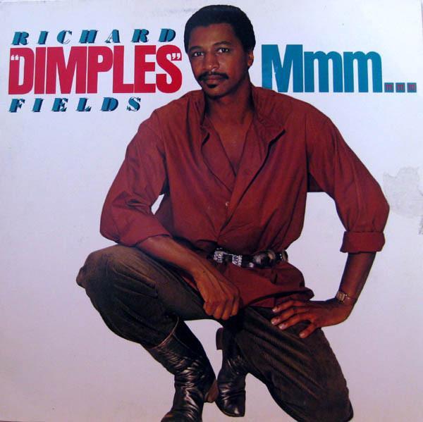 Richard 'Dimples' Fields - Mmm ...
