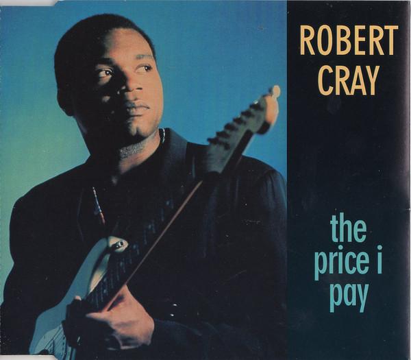 Robert Cray - The Price I Pay
