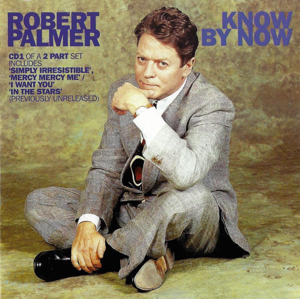 Robert Palmer - Know By Now