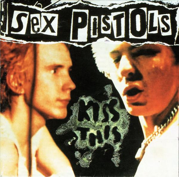 Sex Pistols - Kiss This