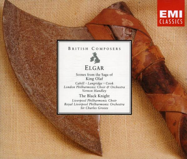 Sir Edward Elgar, Philip Langridge, Vernon Handley, Sir Charles Groves, Royal Liverpool Philharmonic Orchestra, Brian Rayner Cook, Royal Liverpool Philharmonic Choir, Teresa Cahill - King Olaf / The Black Knight