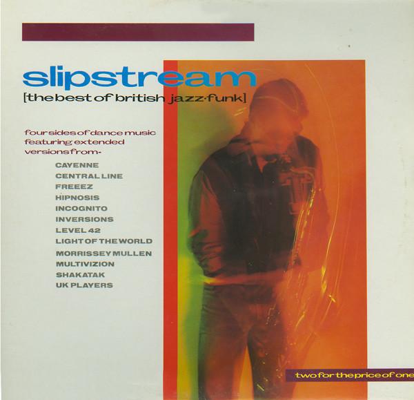  - Slipstream - The Best Of British Jazz-Funk