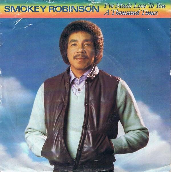 Smokey Robinson - I've Made Love To You A Thousand Times