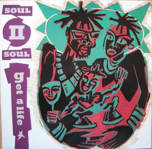 Soul II Soul - Get A Life
