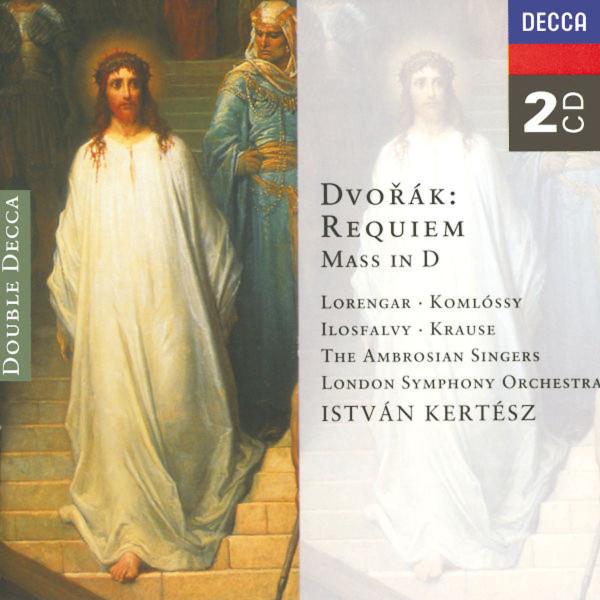 The Ambrosian Singers, The London Symphony Orchestra, Antonín Dvořák, István Kertész, Pilar Lorengar, Tom Krause, Ilosfalvy Róbert, Erzsébet Komlóssy - Requiem / Mass In D