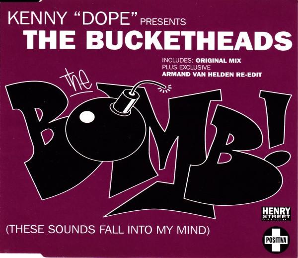 The Bucketheads, Kenny "Dope" Gonzalez - The Bomb! (These Sounds Fall Into My Mind)