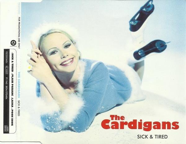 The Cardigans - Sick & Tired