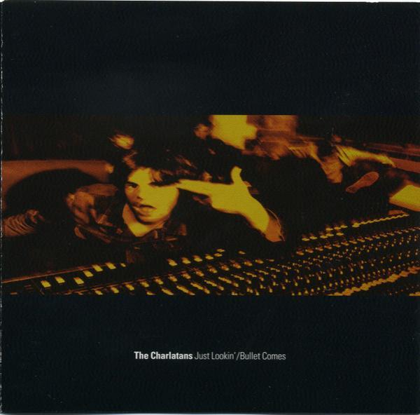 The Charlatans - Just Lookin' / Bullet Comes