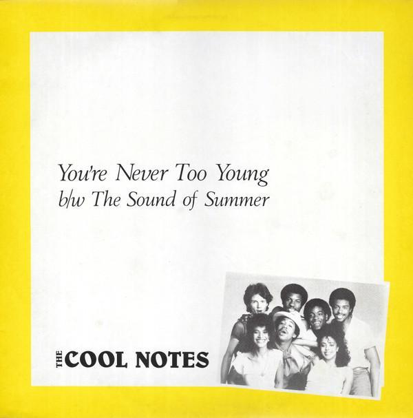 The Cool Notes - You're Never Too Young b/w The Sound Of Summer