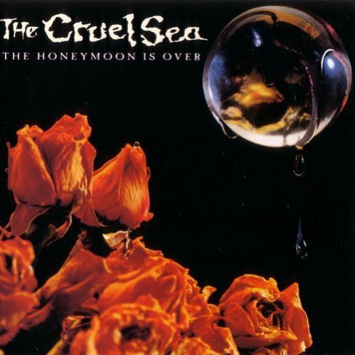 The Cruel Sea - The Honeymoon Is Over