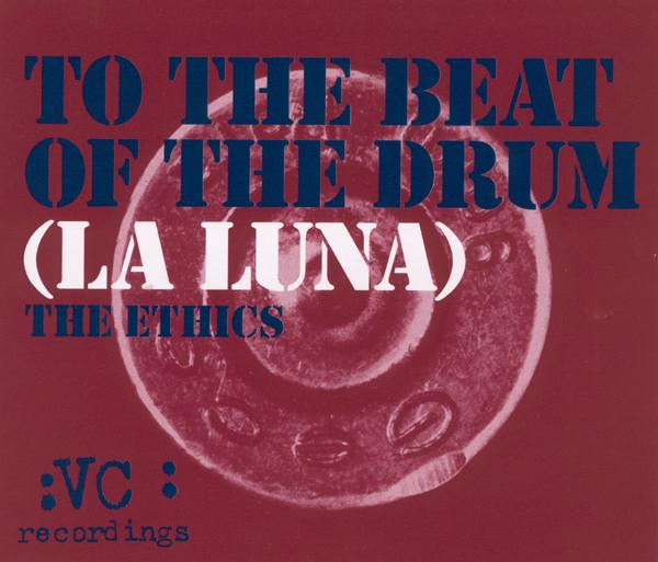 The Ethics - To The Beat Of The Drum (La Luna)