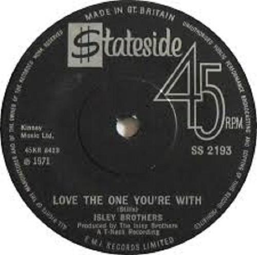 The Isley Brothers - Love The One You're With / He's Got Your Love