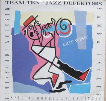 The Jazz Defektors, Team Ten - Get Wise!