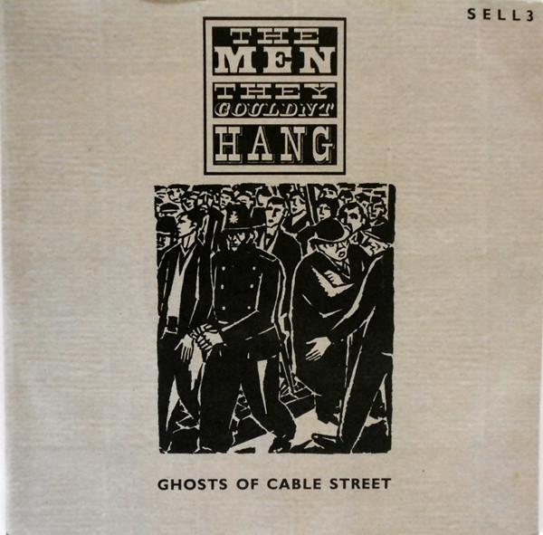 The Men They Couldn't Hang - Ghosts Of Cable Street