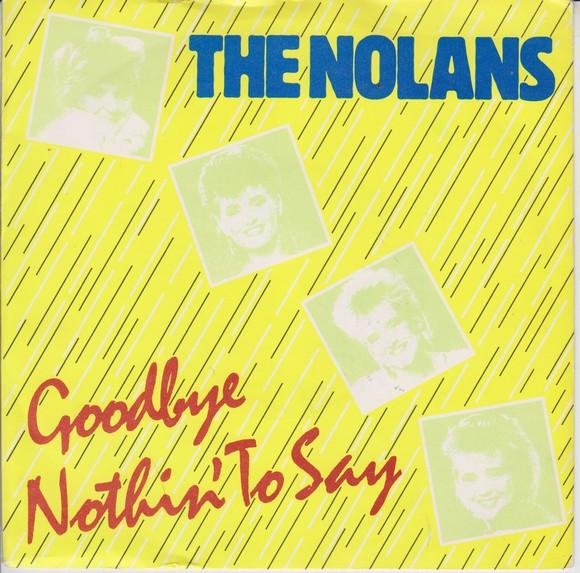 The Nolans - Goodbye Nothin' To Say