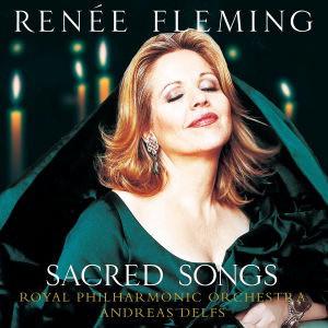 The Royal Philharmonic Orchestra, Renée Fleming, Andreas Delfs - Sacred Songs