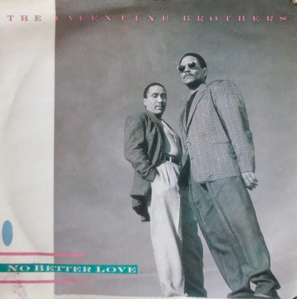 The Valentine Brothers - No Better Love