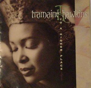 Tramaine Hawkins - To A Higher Place