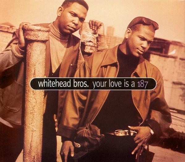 Whitehead Bros. - Your Love Is A 187